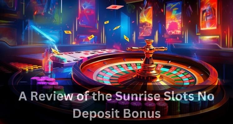 Sunrise Slots No Deposit Bonus